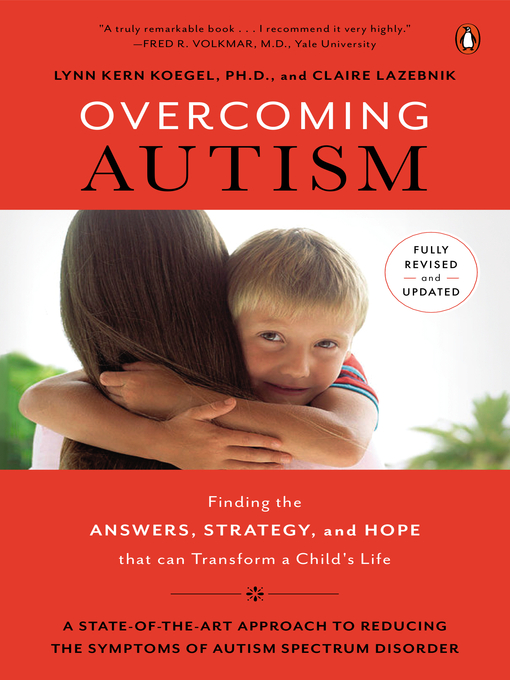 Title details for Overcoming Autism by Lynn Kern Koegel, Ph.D. - Available